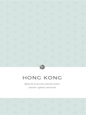 cover image of Hong Kong--Bing Sutt e Cha Chaan Teng. Ristoranti e caffetterie canto-western